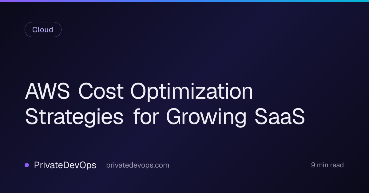 AWS Cost Optimization Strategies for Growing SaaS