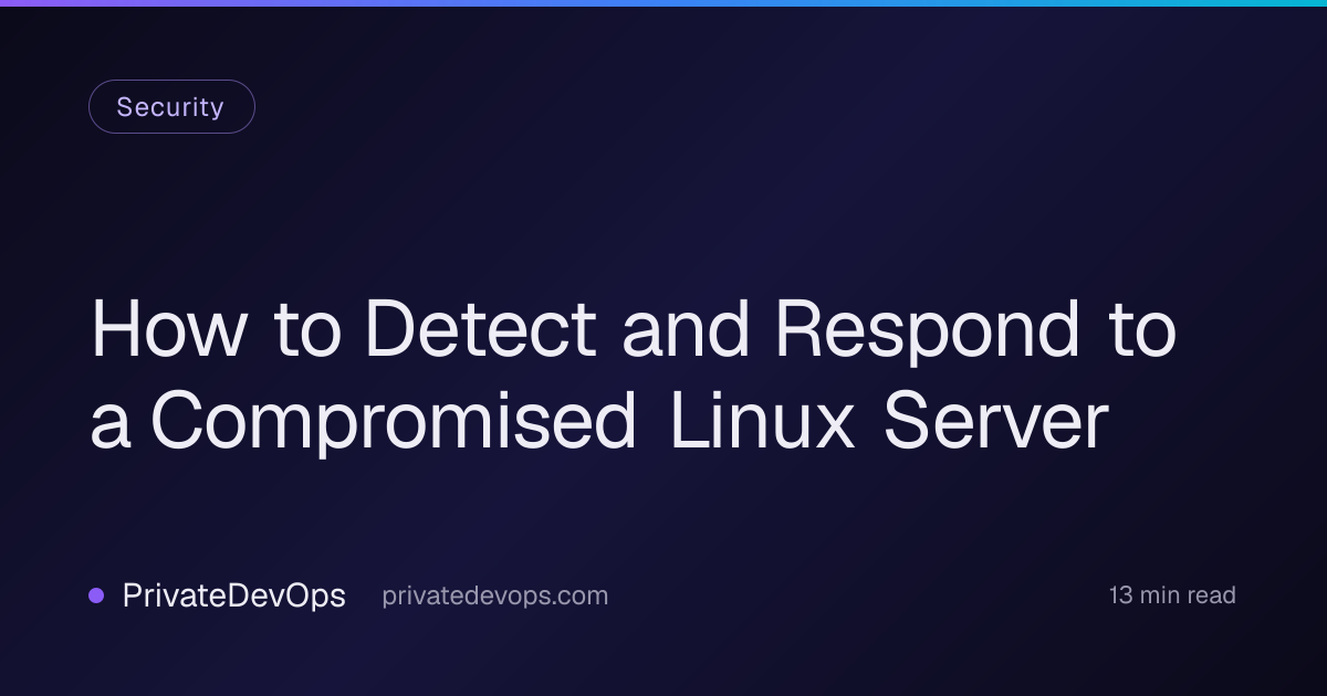 How to Detect and Respond to a Compromised Linux Server