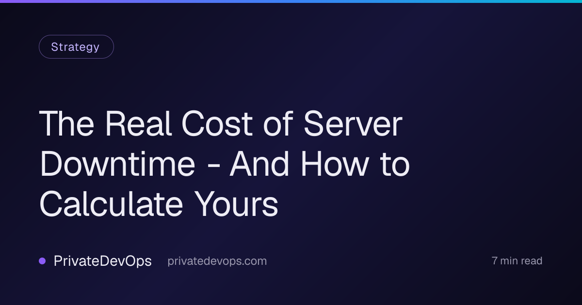 The Real Cost of Server Downtime - And How to Calculate Yours
