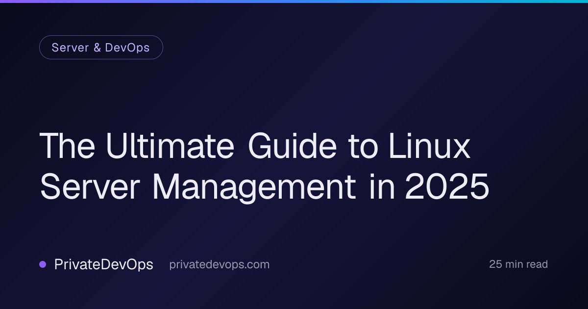 The Ultimate Guide to Linux Server Management in 2025