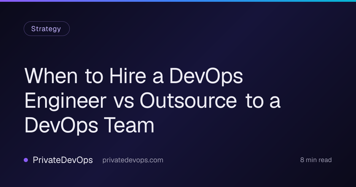 When to Hire a DevOps Engineer vs Outsource to a DevOps Team