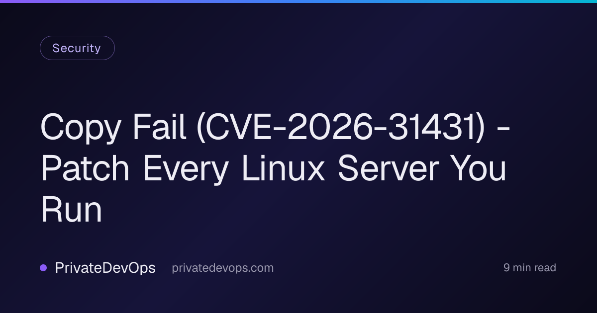 Copy Fail (CVE-2026-31431) - Patch Every Linux Server You Run